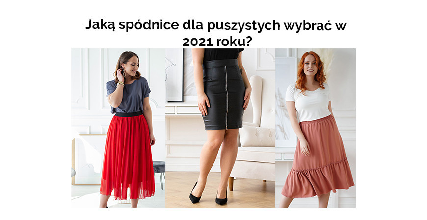 Jaką spódnice dla puszystych wybrać w 2021 roku?