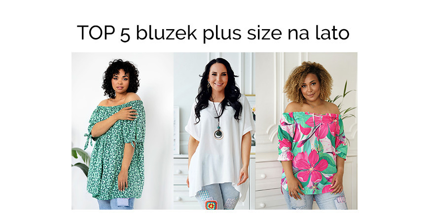 TOP 5 Bluzek Plus Size na lato