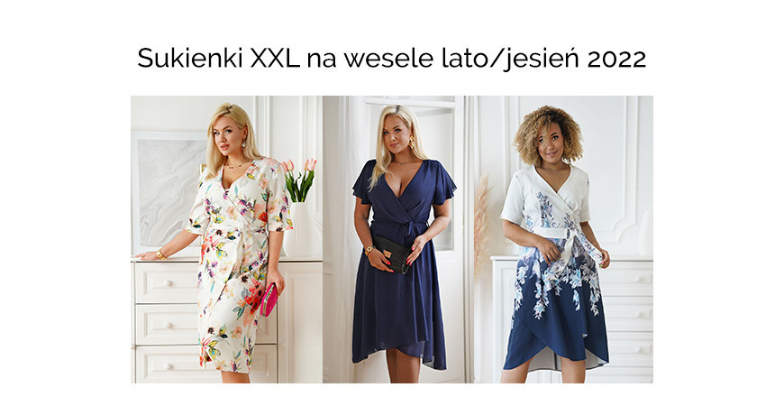 Sukienki XXL na wesele lato/jesień 2022