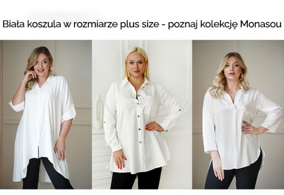 Biała koszula w rozmiarze plus size - poznaj kolekcję Monasou 