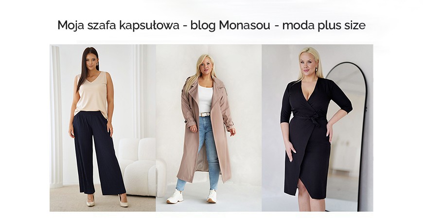 Moja szafa kapsułowa - Blog Monasou - moda plus size