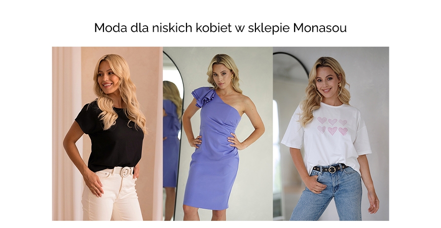 Moda dla niskich kobiet w Monasou