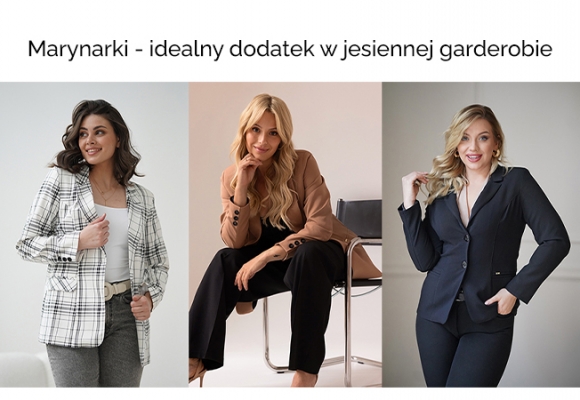 Marynarki - idealny dodatek w jesiennej garderobie